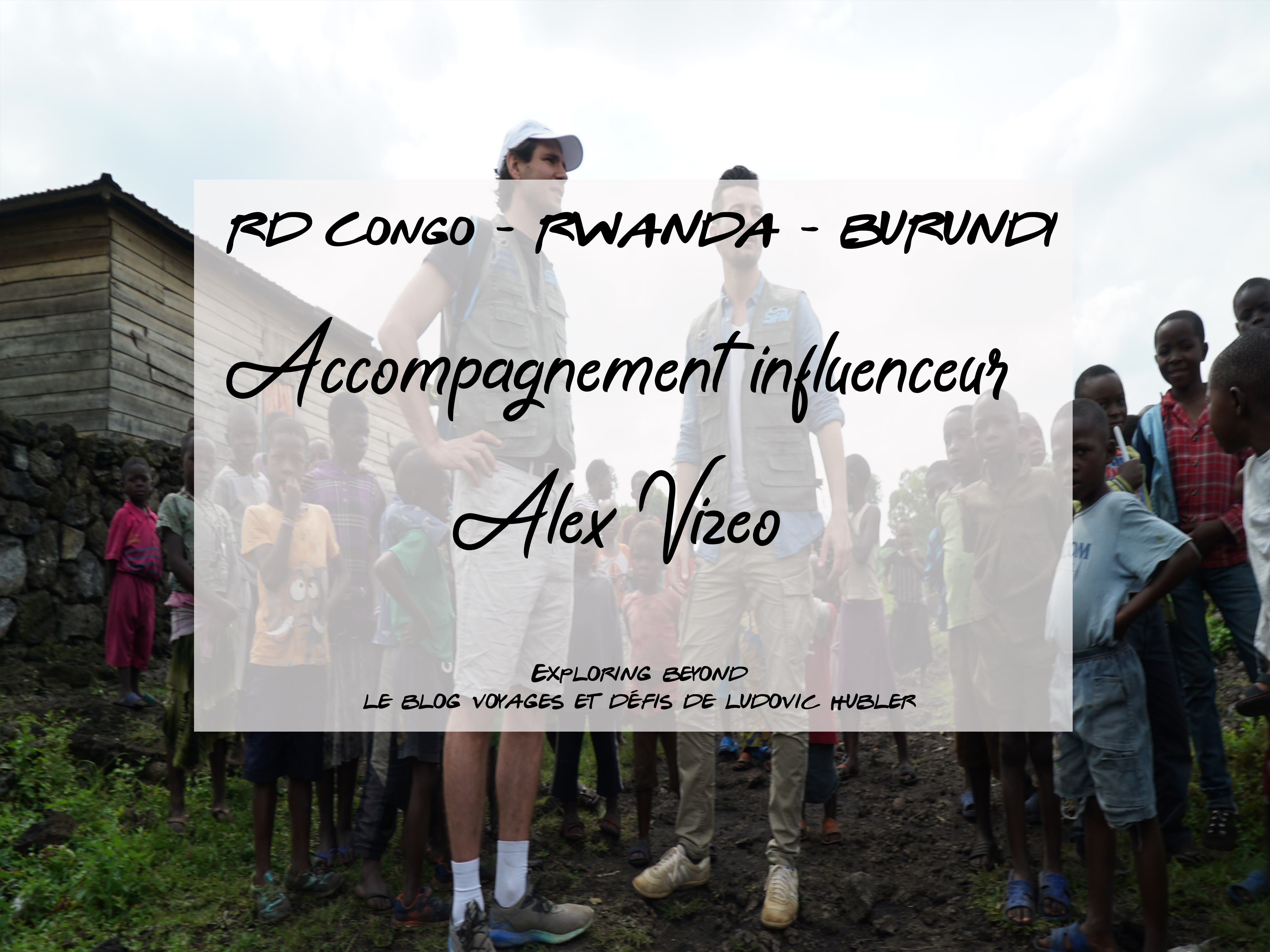 Accompagnement Alex Vizeo RD Congo – Burundi – Rwanda