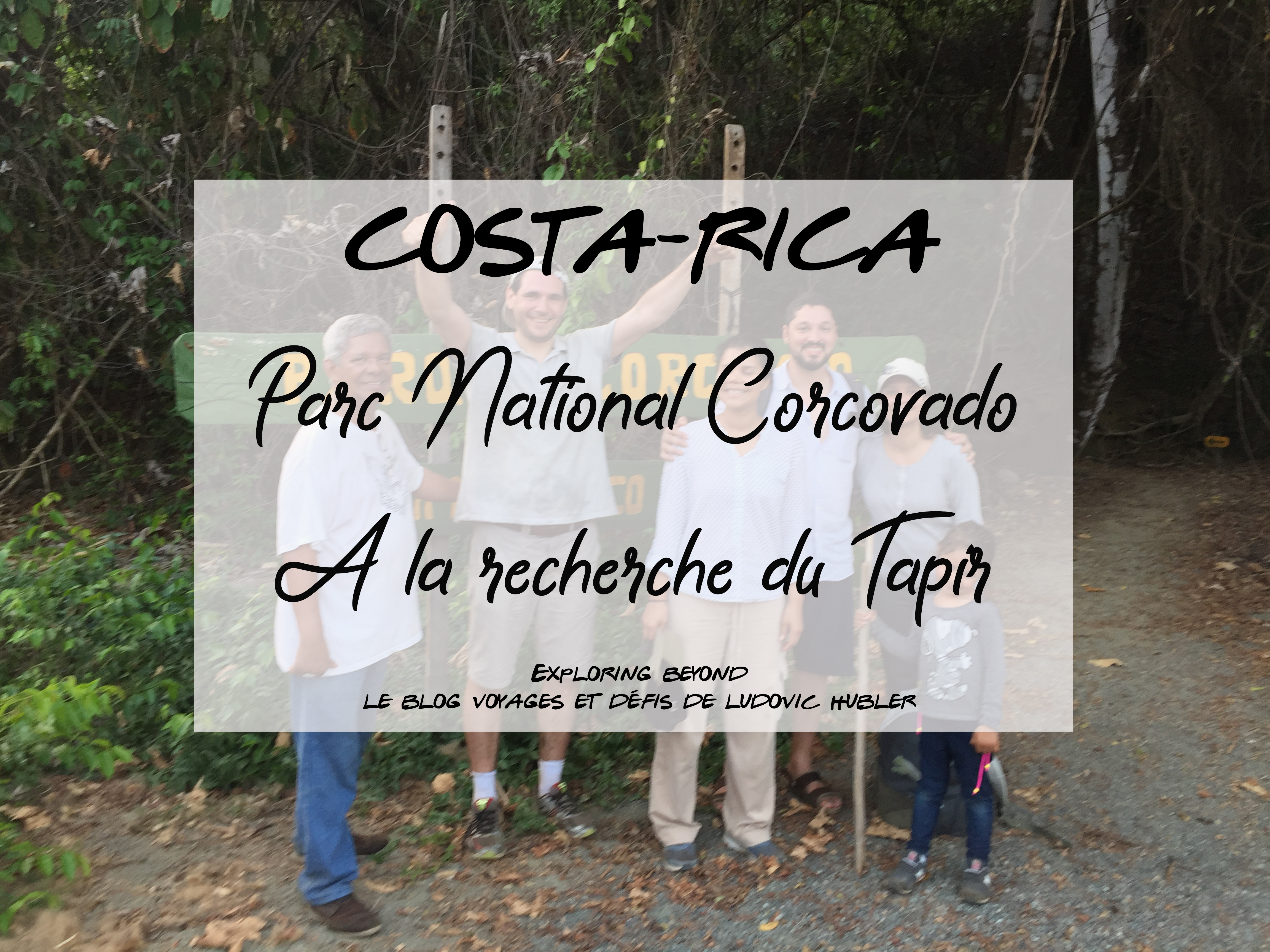 Parc national du Corcovado, Costa Rica : A la recherche du Tapir !