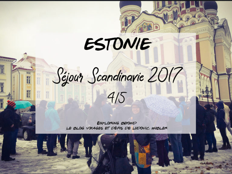 Séjour Scandinavie 2017. Episode 4/5 : Tallinn, Estonie