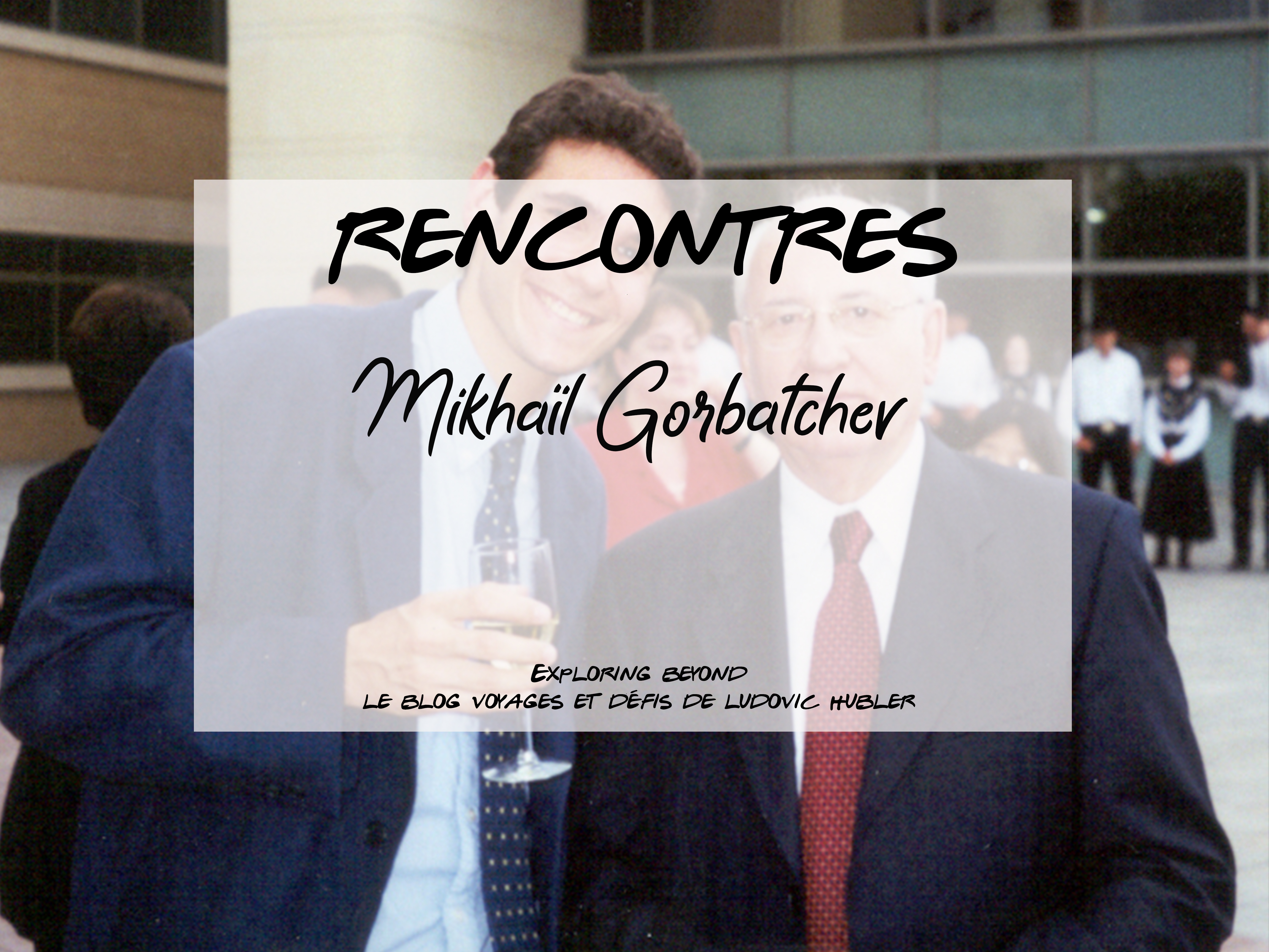 Rencontre : Mikhaïl Gorbatchev
