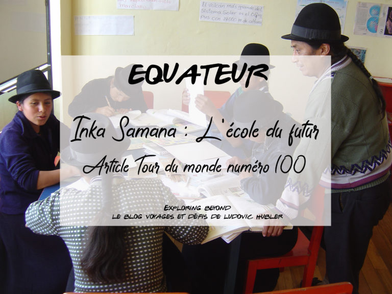 Article #100 Tdm : Inka Samana, l’école du futur
