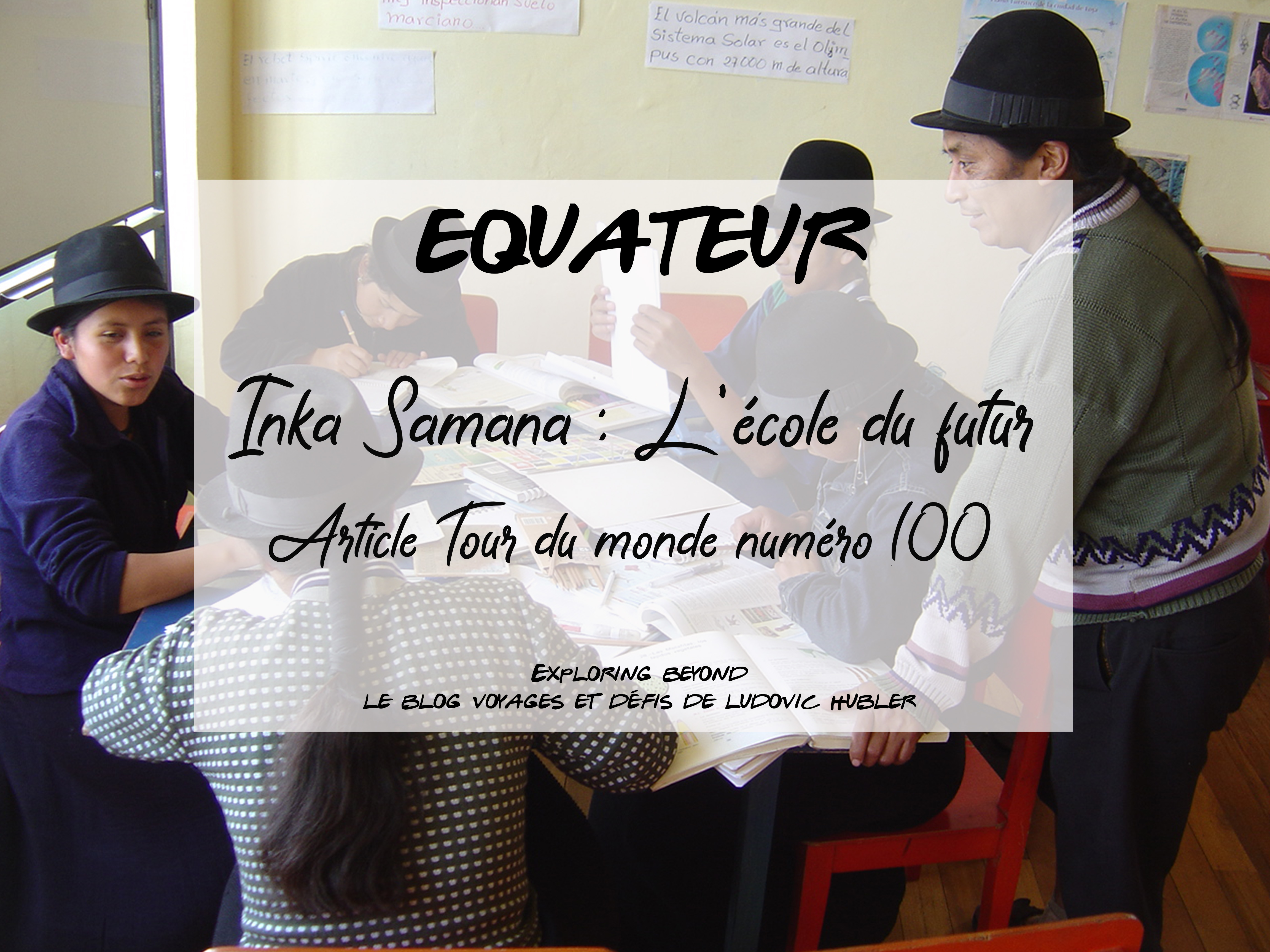Article #100 Tdm : Inka Samana, l’école du futur
