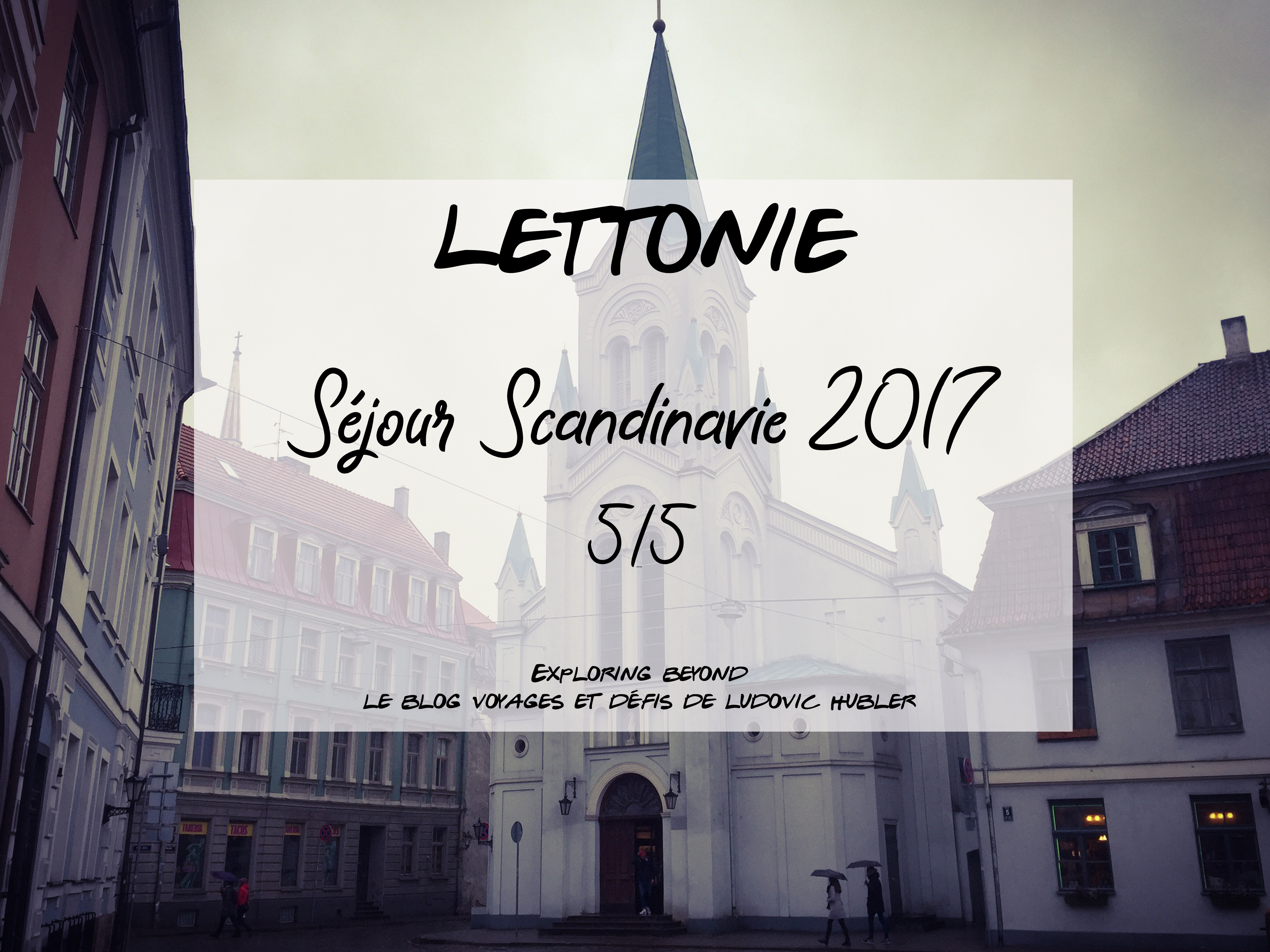 Séjour Scandinavie 2017. Espisode 5/5 : Lettonie