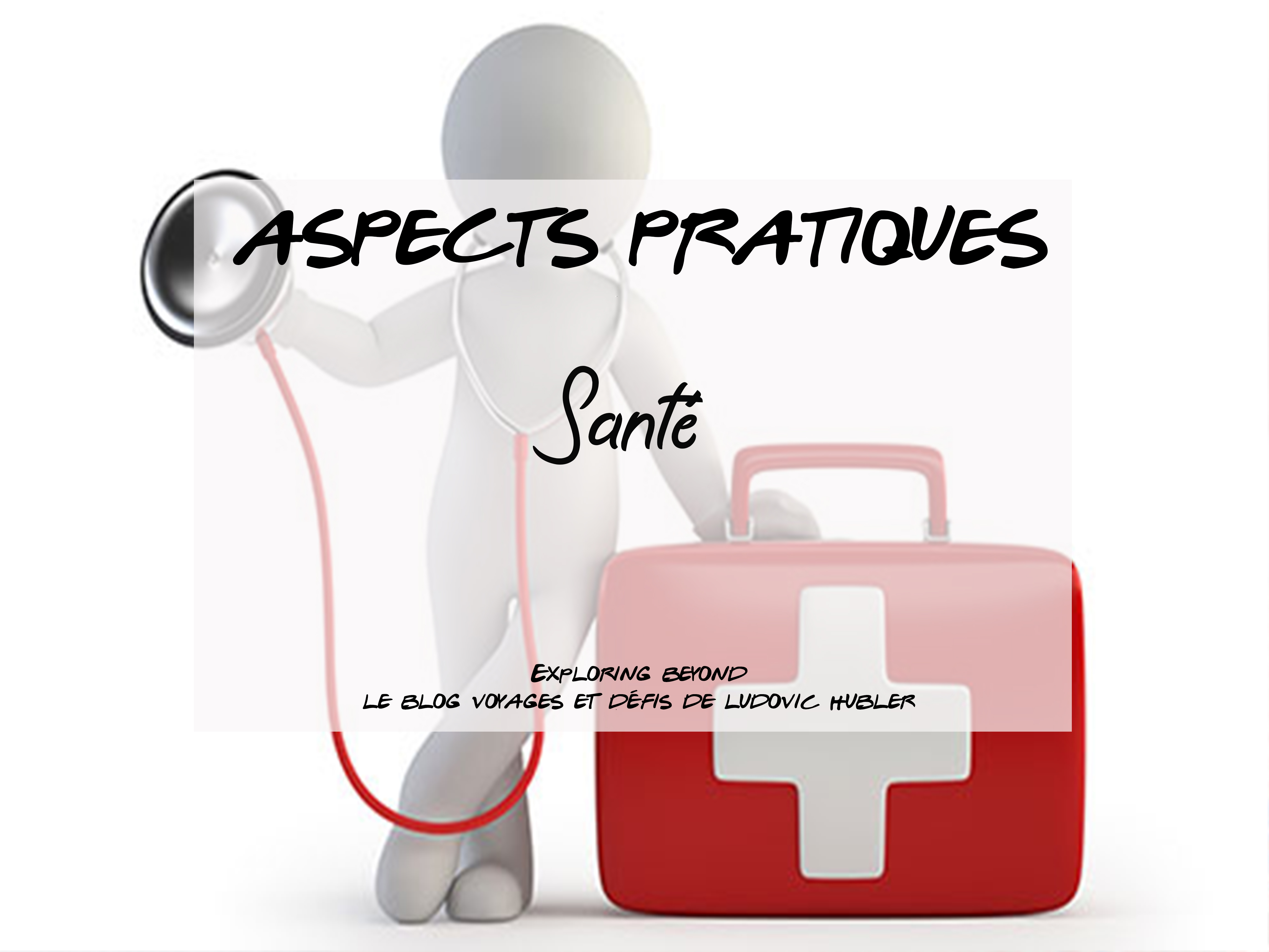 Aspects pratiques 3 : La santé