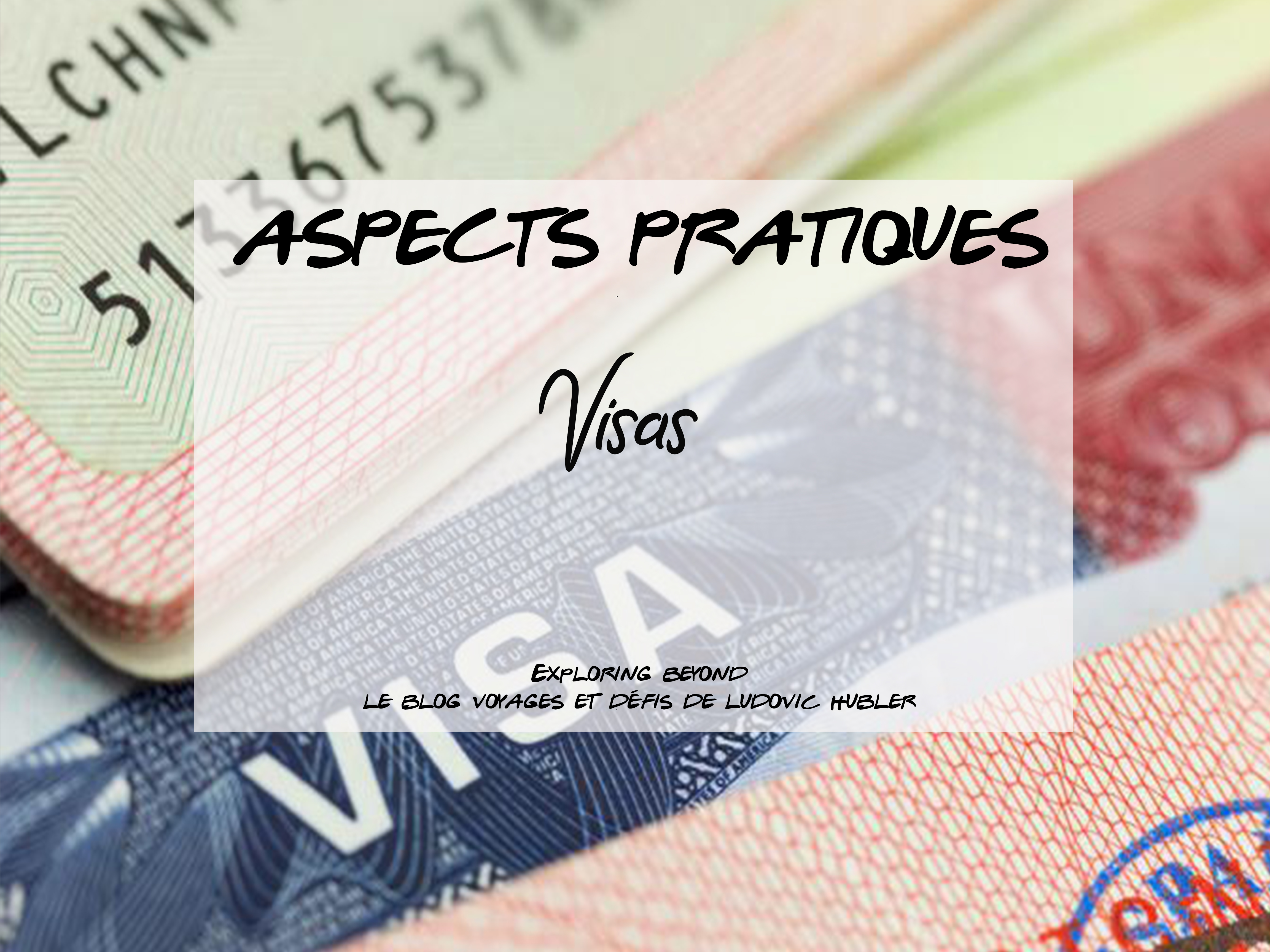 Aspects pratiques 1 : Les visas