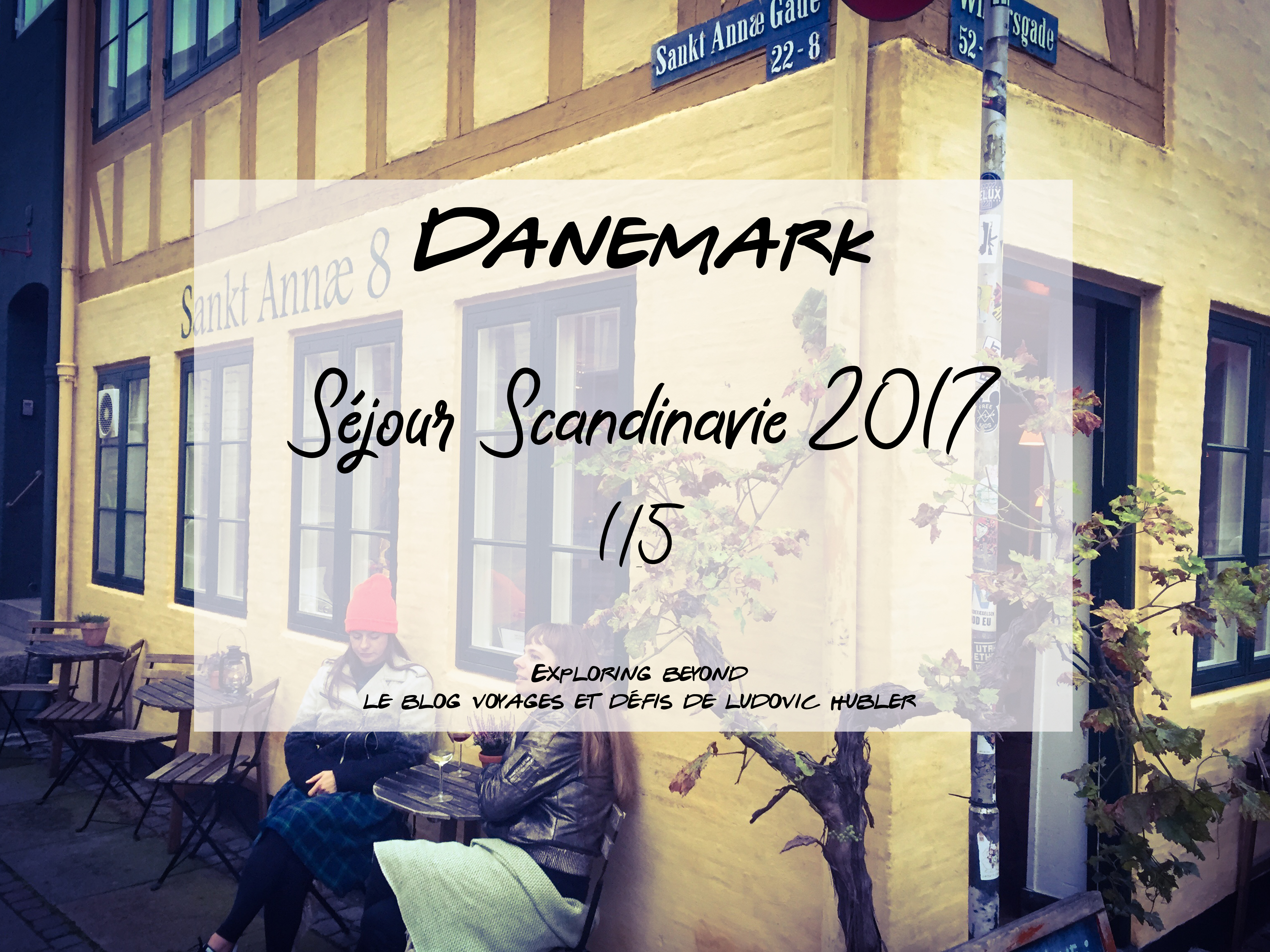 Séjour Scandinavie 2017. Episode 1/5 : Copenhague, Danemark